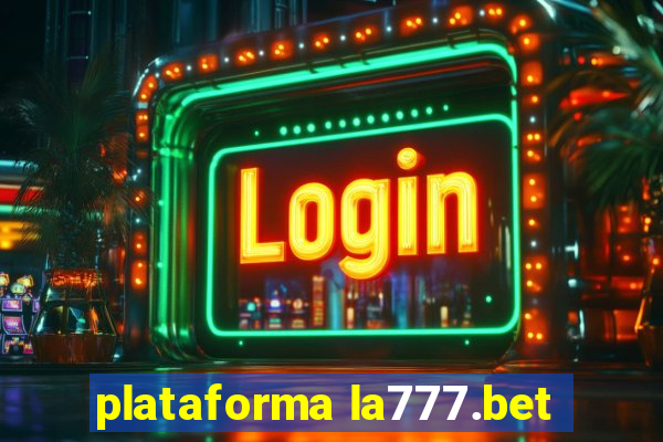 plataforma la777.bet